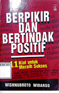 Image of BERPIKIR DAN BERTINDAK POSITIF 11 Kiat untuk Meraih Sukses