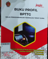 Image of BUKU PROFIL BPTTG BALAI PENGEMBANGAN TEKNOLOGI TEPAT GUNA