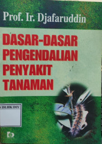 Image of DASAR-DASAR PENGENDALIAN PENYAKIT TANAMAN