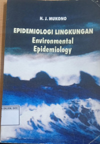 Image of EDIDEMIOLOGI LINGKUNGAN ENVIRONMENTAL EDIDEMIOLOGY