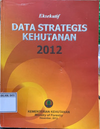 Image of EKSEKUTIF DATA STRATEGIS KEHUTANAN 2012