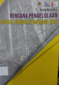 Image of MANUAL RENCANA PENGELOLAAN HUTAN JANGKA PANJANG KPH
