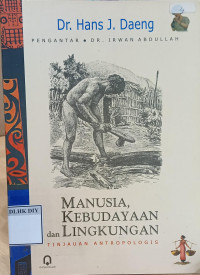 Image of MANUSIA, KEBUDAYAAN dan LINGKUNGAN TINJAUAN ANTROPOLOGIS