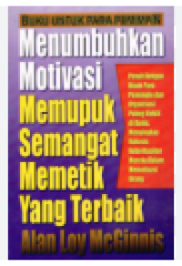 Image of MENUMBUHKAN MOTIVASI MEMUPUK SEMANGAT MEMETIK YANG TERBAIK