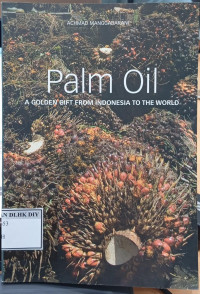Image of PALM OIL A GOLDEN GIFT FROM INDONESIA TO THE WORLD