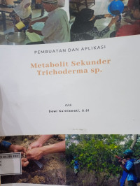 Image of PEMBUATAN DAN APLIKASI METABOLIT SEKUTUDER TRICHODERMA SP