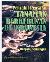 Image of PENYAKIT-PENYAKIT TANAMAN PERKEBUNAN DI INDONESIA