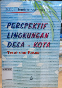 Image of PERSPEKTIF LINGKUNGAN DESA - KOTA Teori dan Kasus