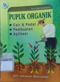 Image of PUPUK ORGANIK CAIR & PADAT,PEMBUATAN,APLIKASI