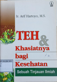 Image of TEH & KHASIATNYA BAGI KESEHATAN SEBUAH TINJUAN ILMUAH